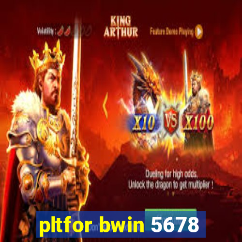 pltfor bwin 5678